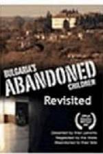 Watch Bulgaria's Abandoned Children Revisited Freemovieswatch
