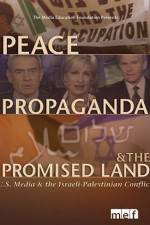 Watch Peace Propaganda & the Promised Land Freemovieswatch