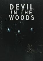 Watch Devil in the Woods Freemovieswatch