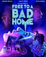 Watch Free to a Bad Home Freemovieswatch