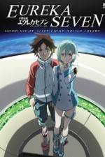 Watch Psalms of Planets Eureka Seven: Good Night, Sleep Tight, Young Lovers Freemovieswatch