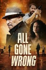 Watch All Gone Wrong Freemovieswatch
