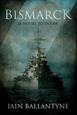 Watch Bismarck: 24 Hours to Doom (TV Special 2021) Freemovieswatch