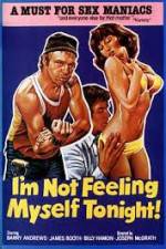 Watch I'm Not Feeling Myself Tonight Freemovieswatch
