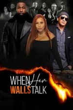 Watch When Her Walls Talk Freemovieswatch
