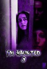 Watch I\'m Haunted 3 Freemovieswatch