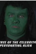 Watch The Case of the Celebrity Impersonating Alien Freemovieswatch
