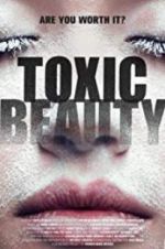 Watch Toxic Beauty Freemovieswatch