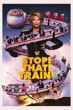 Watch Stop! That! Train! Freemovieswatch