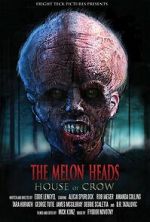 Watch The Melon Heads: House of Crow Freemovieswatch