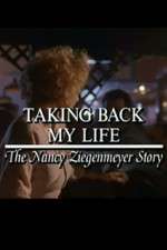 Watch Taking Back My Life: The Nancy Ziegenmeyer Story Freemovieswatch