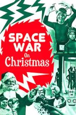 Watch Space War on Christmas Freemovieswatch