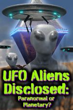 Watch UFO aliens disclosed: Paranormal or Planetary? (Short 2022) Freemovieswatch