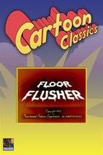 Watch Floor Flusher Freemovieswatch