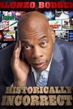 Watch Alonzo Bodden Historically Incorrect Freemovieswatch