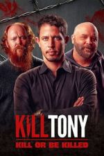 Watch Kill Tony: Kill or Be Killed Freemovieswatch