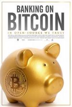 Watch Banking on Bitcoin Freemovieswatch