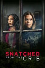 Watch Snatched from the Crib Freemovieswatch