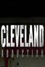 Watch Cleveland Abduction Freemovieswatch