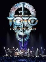 Watch Toto: 35th Anniversary Tour Live in Poland Freemovieswatch