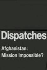 Watch Dispatches Afghanistan Mission Impossible Freemovieswatch