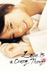 Watch Love Is a Crazy Thing Freemovieswatch