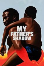 Watch My Father\'s Shadow Freemovieswatch