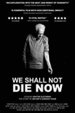 Watch We Shall Not Die Now Freemovieswatch