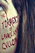 Watch The Torment of Laurie Ann Cullom Freemovieswatch