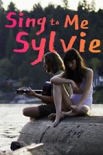 Watch Sing to Me Sylvie Freemovieswatch