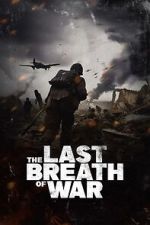 Watch The Last Breath of War Freemovieswatch