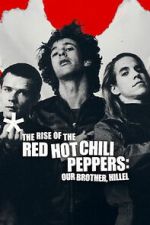 Watch The Rise of the Red Hot Chili Peppers: Our Brother, Hillel Freemovieswatch