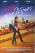 Watch I Love Your Moves Freemovieswatch