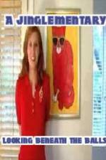 Watch A Jinglementary Looking Beneath the Balls Freemovieswatch