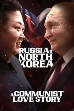 Watch Russia & North Korea: A Communist Love Story Freemovieswatch
