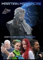 Watch Martian Massacre Freemovieswatch