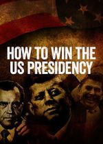 Watch How to Win the US Presidency Freemovieswatch