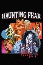Watch Haunting Fear Freemovieswatch