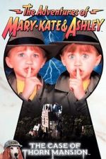 Watch The Adventures of Mary-Kate & Ashley: The Case of Thorn Mansion Freemovieswatch