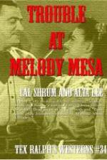 Watch Trouble at Melody Mesa Freemovieswatch