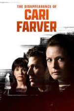 Watch The Disappearance of Cari Farver Freemovieswatch