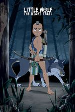 Watch Little Wolf: The Night Trail (Short 2021) Freemovieswatch