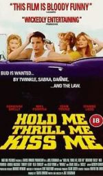 Watch Hold Me Thrill Me Kiss Me Freemovieswatch