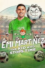 Watch Emi Martínez: The Kid Who Stops Time Freemovieswatch