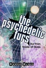 Watch The Psychedelic Furs: Live from the House of Blues Freemovieswatch
