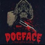 Watch Dogface: A TrapHouse Horror Freemovieswatch