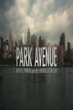 Watch Park Avenue: Money, Power and the American Dream Freemovieswatch
