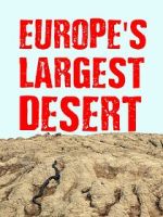 Watch Europe\'s Largest Desert Freemovieswatch