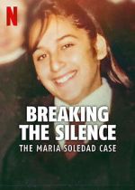 Watch Breaking the Silence: The Maria Soledad Case Freemovieswatch