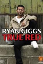 Watch Ryan Giggs True Red Freemovieswatch
